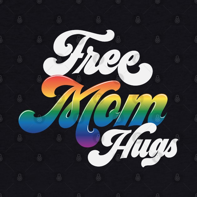 Free Mom Hugs by PAVOCreative